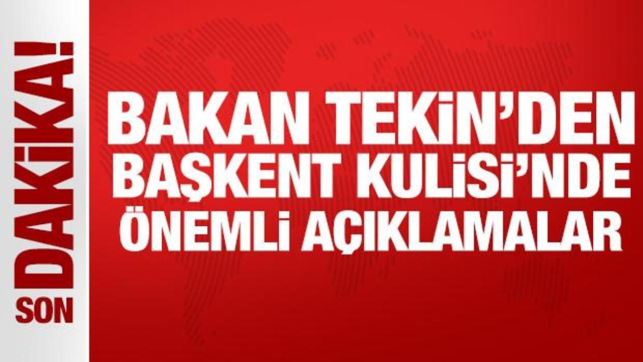 bakan tekinden baskent kulisinde onemli aciklamalar Av5yMxqS