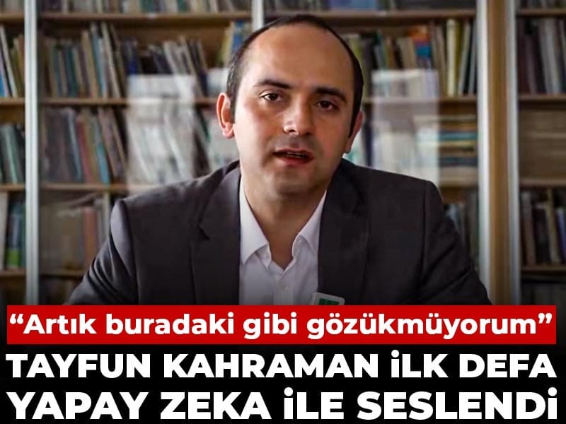 Tayfun Kahraman’dan Yapay Zeka ile İlk Mesaj: “Artık Bu Şekilde Görünmüyorum”